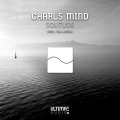 Charls Mind - Solitude  (Ula Remix)