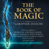The Book of Magic: A collection of stories by various authors, By Edited by Gardner Dozois