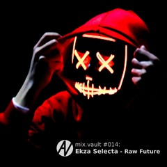 mix.vault #014: Ekza Selecta - Raw Future