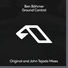 Ben Böhmer - Ground Control (John Tejada Remix)