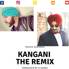 Rajvir Jawanda - Kangani - The Slow Desi Remix By H Jandu