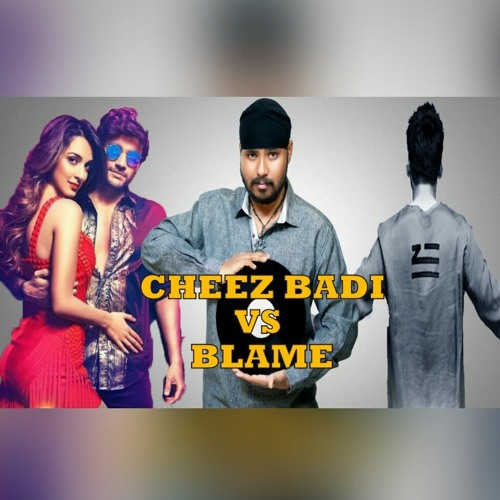 CHEEZ BADI VS BLAME (TSA The DJ Mashup)| Follow For More | Free Download