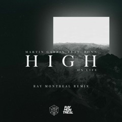 Martin Garrix feat. Bonn - High On Life (Ray Montreal Remix)