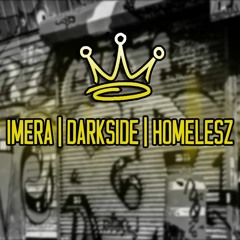 IMERA x DarkSide x Homelesz - Идваме За Теб (produced By Chernogled)