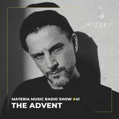 MATERIA Music Radio Show 041 with The Advent