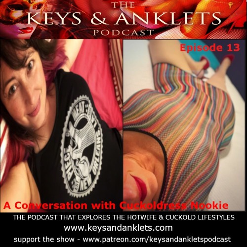 Episode 13 - A Conversation with Cuckoldress Nookie by The Keys and Anklets  Podcast on SoundCloud - Hear the world's sounds