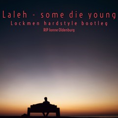 Laleh - Some Die Young (Lockmen Hardstyle Bootleg)