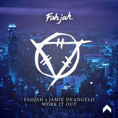 Fahjah & Jamie Deangelo - Work It Out [Magically Release]