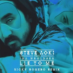 Steve Aoki ft. Ina Wroldsen - Lie To Me (Nicky Romero Remix)[Remake Drop JAN] Free FLP