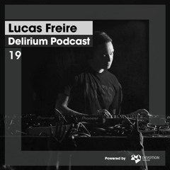 Delirium Podcast 019 with Lucas Freire