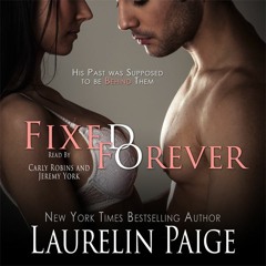 Fixed Forever by Laurelin Paige, Narrated by Carly Robins and Jeremy York