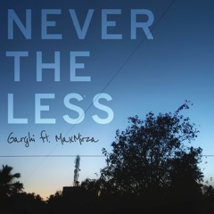 Nevertheless feat. Max Mirza