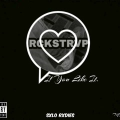 Sxlo Rxdies- If You Like It