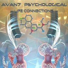 Avan7 & Psychological - Life Connections (Out Soon!!!)
