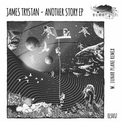 Premiere: James Trystan - Another Story [Eleatics Records]