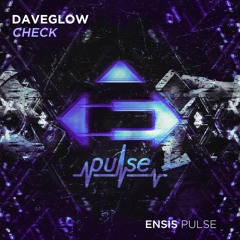 Daveglow - Check (OUT NOW)