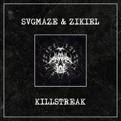 SVGMAZE & ZIKIEL - KILLSTREAK