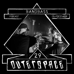 Outerspace Podcast #029 - BangBass (IT) [acidcore|acidhardcore]