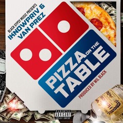 "Pizza On The Table" - Van Prez & Iknowpriv prod. by Wil Black