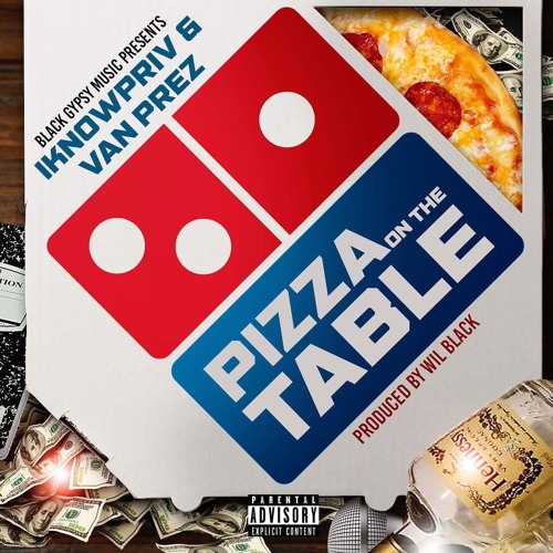 "Pizza On The Table" - Van Prez & Iknowpriv prod. by Wil Black