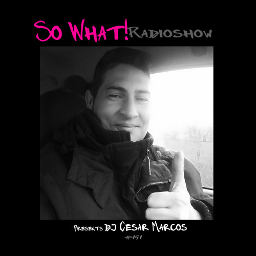 So What Radioshow 191/Dj Cesar Marcos