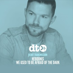 Hebdonis - We Used To Be Afraid Of The Dark