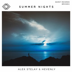 Alex Stelay  & Hevenly - Summer Nights | Burst Records Release