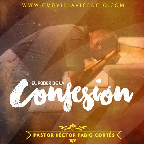 Stream Pastor Héctor Fabio Cortés | Listen to El Poder de la Confesión ...