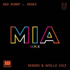 Bad Bunny - MIA ft. Drake (BENGRO & Apollo Vice Remix)