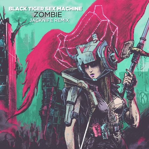 Black Tiger Sex Machine - Zombie (JACKNIFE Remix)