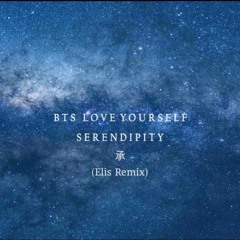 BTS - Serendipity [Elis Remix]