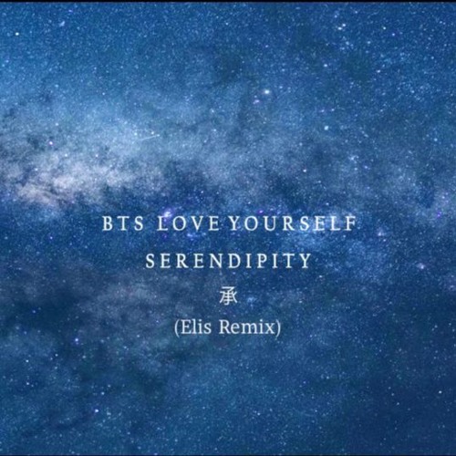 BTS - Serendipity [Elis Remix]