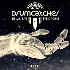 Drumcatcher - Be My Bae [Premiere]