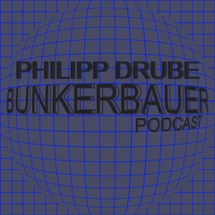 BunkerBauer Podcast 09 Philipp Drube