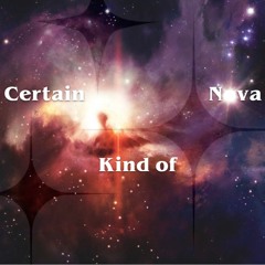 Certain Kind Of Nova