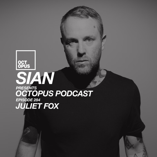 Octopus Podcast 284 - Juliet Fox Guest Mix