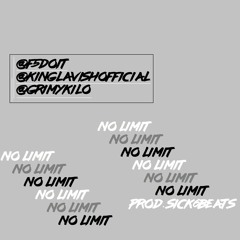 NO LIMIT - F5Doit x King Lavish x Grimy Gang Kilo (Prod. Sick6Beats)