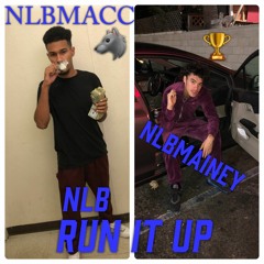 Run It Up NLBMacc x NLBMainey