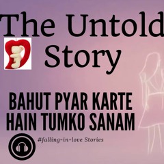 Bahut Pyar Karte Hain Tumko Sanam Ft Debolinaa Nandy-The Untold Story