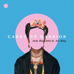 Carry On Warrior (feat. Ava King)
