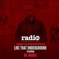 Like That Underground with  Dr.Nojoke