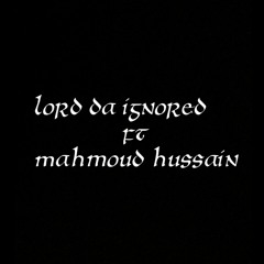 Lord da ignored FT Mahmoud hussain الرئيس الشرعي للبلاد