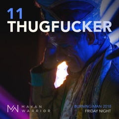 Thugfucker - Mayan Warrior - Burning Man 2018