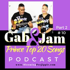 Gab And Jam Episode 10 Top 20 Prince Songs Part 2 Songs 10 to 1