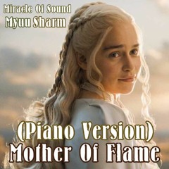 Mother Of Flame (Piano Version) Ft Myuu & MiracleOfSound