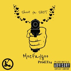 MoeFaygoo-Shoot Ya Shot (prod.Tz4)