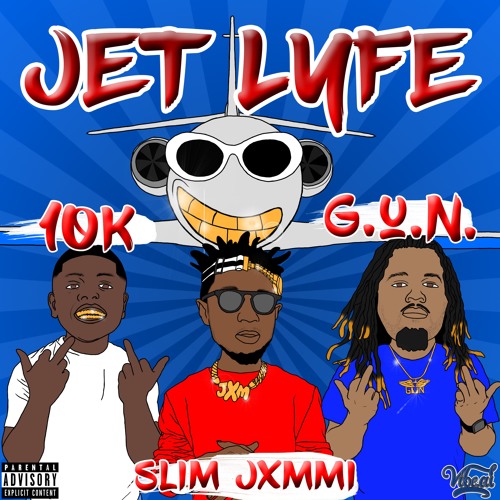 Jet Lyfe feat. Slim Jxmmi & G.U.N