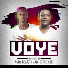 Voye - AndyBeatZ Ft. Valmix The King