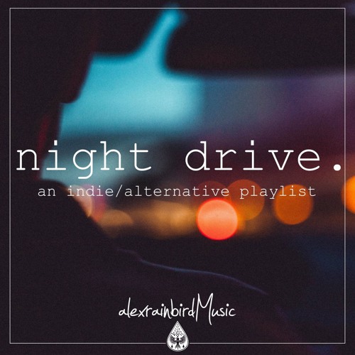 night drive 🌃 - An Indie/Alternative Playlist by ...