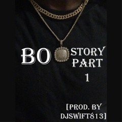 Bo Story [Prod. By DJSwift813]
